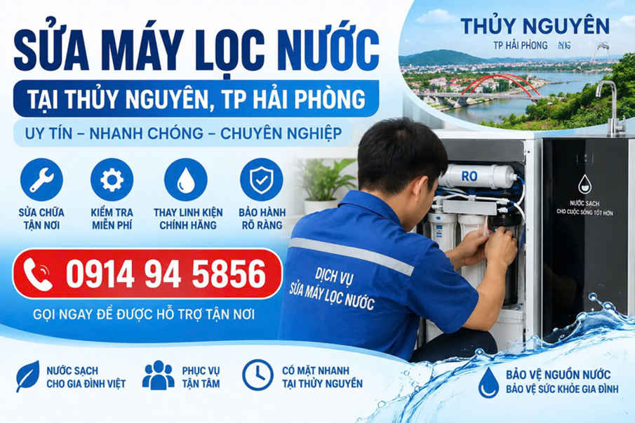 Dịch Vụ Sửa Máy Lọc Nước Tại Thủy Nguyên Hải Phòng - Uy Tín, Giá Rẻ!